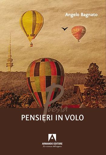 Pensieri in volo - Angelo Bagnato - Libro Armando Editore 2023, Poesia | Libraccio.it