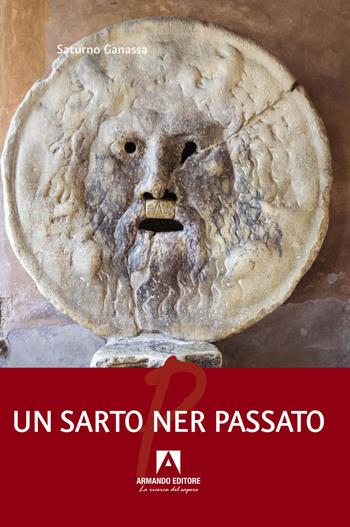 Un sarto ner passato - Saturno Ganassa - Libro Armando Editore 2023, Poesia | Libraccio.it