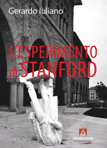 L'esperimento di Stanford - Gerardo Iuliano - Libro Armando Editore 2023, Narrare | Libraccio.it