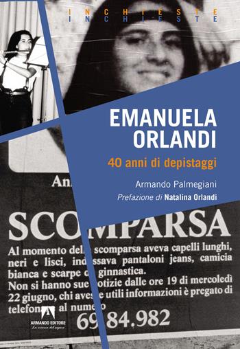 Emanuela Orlandi. 40 anni di depistaggi - Armando Palmegiani - Libro Armando Editore 2023, Inchieste | Libraccio.it