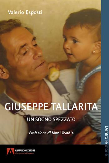 Giuseppe Tallarita. Un sogno spezzato - Valerio Esposti - Libro Armando Editore 2023, Dentro le storie | Libraccio.it