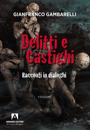 Delitti e castighi. Racconti in dialoghi - Gianfranco Gambarelli - Libro Armando Editore 2023, Narrare | Libraccio.it
