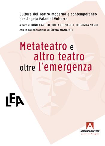 Metateatro e altro teatro oltre l'emergenza  - Libro Armando Editore 2023, LeA. Letteratura e altre arti | Libraccio.it