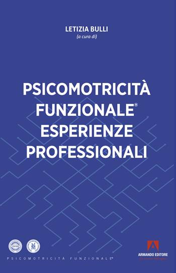 Psicomotricità funzionale. Esperienze professionali  - Libro Armando Editore 2023, Psicomotricità funzionale | Libraccio.it