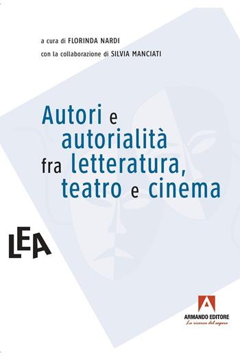Autori e autorialità fra letteratura, teatro e cinema  - Libro Armando Editore 2023 | Libraccio.it