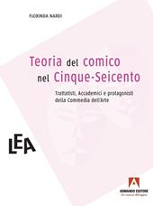 Teorie del comico nel Cinque-Seicento: trattatisti, accademici e comici dell'arte