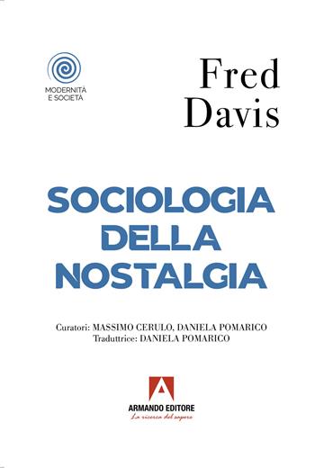 Sociologia della nostalgia - Fred Davis - Libro Armando Editore 2024, Modernità e società | Libraccio.it