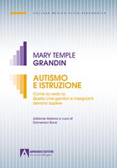 Autismo e istruzione. Come la vedo io: quello che genitori e insegnanti devono sapere