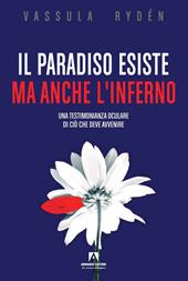 Il Paradiso esiste ma anche l'Inferno. Una testimonianza oculare di ciò che deve avvenire