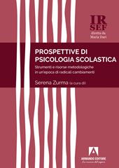 Prospettive di psicologia scolastica. Strumenti e risorse metodologiche in un'epoca di radicali cambiamenti