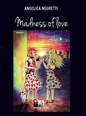 Madness of love. Ediz. italiana