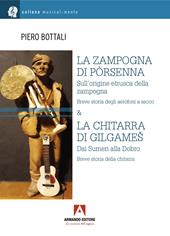 La zampogna di Porsenna. Sull'origine etrusca della zampogna. Breve storia degli aerofoni a sacco & la chitarra di Gilgameš. Dai Sumeri alla Dobro. Breve storia della chitarra