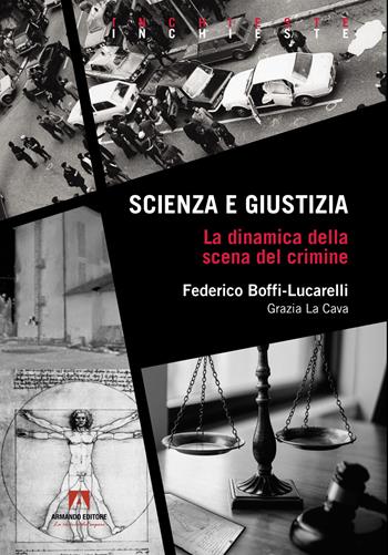 Scienza e giustizia. La dinamica della scena del crimine - Federico Boffi - Libro Armando Editore 2024, Inchieste | Libraccio.it