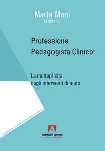 Professione Pedagogista Clinico. La Molteplicità Degli Interventi...