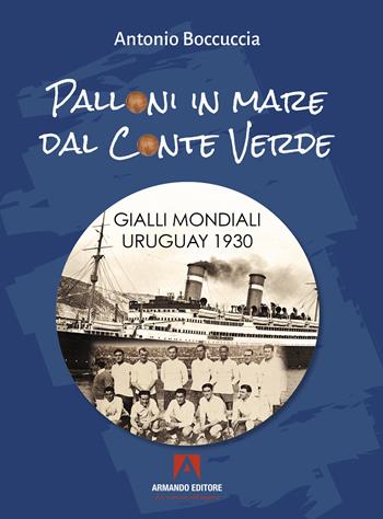 Palloni in mare dal Conte Verde - Antonio Boccuccia - Libro Armando Editore 2024, Narrare | Libraccio.it