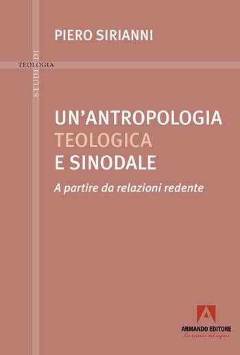 Un'antropologia teologica e sinodale - Piero Sirianni - Libro Armando Editore 2024, Psicologia | Libraccio.it