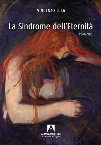 La sindrome dell'eternità - Vincenzo Lusa - Libro Armando Editore 2024, Narrare | Libraccio.it