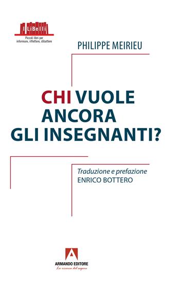 Chi vuole ancora gli insegnanti? - Philippe Meirieu - Libro Armando Editore 2024 | Libraccio.it