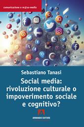 Social media: rivoluzione culturale o impoverimento sociale e cognitivo?