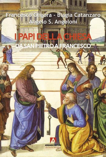 I papi della Chiesa - Francesco Gligora, Biagia Catanzaro, Angelo Angeloni - Libro Armando Editore 2024, Scaffale aperto | Libraccio.it