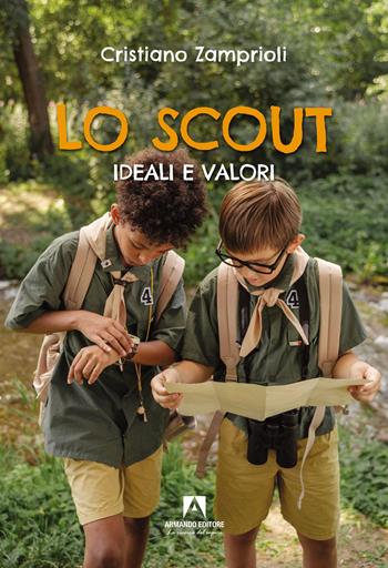 Lo scout. Ideali e valori - Cristiano Zamprioli - Libro Armando Editore 2024, Scaffale aperto | Libraccio.it