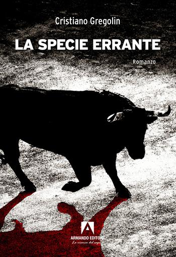 La specie errante - Cristiano Gregolin - Libro Armando Editore 2024, Narrare | Libraccio.it