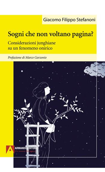 Sogni che non voltano pagina? Considerazioni junghiane su un fenomeno onirico - Giacomo Filippo Stefanoni - Libro Armando Editore 2024, Psicoanalisi e psichiatria dinamica | Libraccio.it