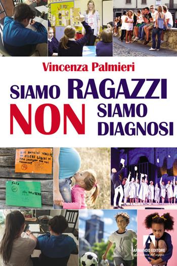 Siamo ragazzi non diagnosi - Vincenza Palmieri - Libro Armando Editore 2024, Politiche sociali e dintorni | Libraccio.it