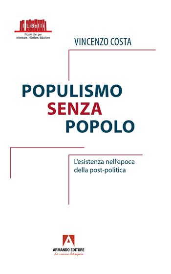 Populismo senza popolo - Vincenzo Costa - Libro Armando Editore 2025 | Libraccio.it