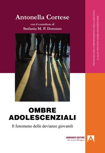 Ombre adolescenziali. Il fenomeno delle devianze giovanili - Antonella Cortese - Libro Armando Editore 2025, Psicologia dei comportamenti e devianza | Libraccio.it