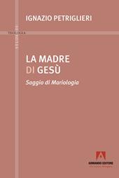 La madre di Gesù. Saggio di Mariologia
