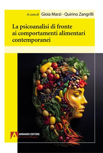 La psicoanalisi di fronte ai comportamenti alimentari contemporanei  - Libro Armando Editore 2025, Psicoanalisi e psichiatria dinamica | Libraccio.it