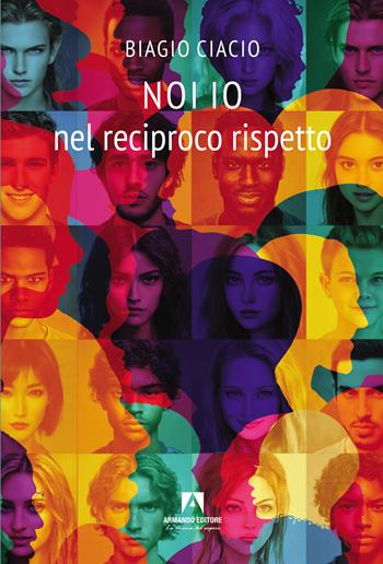 Noi io nel reciproco rispetto - Biagio Ciacio - Libro Armando Editore 2025, Scaffale aperto | Libraccio.it