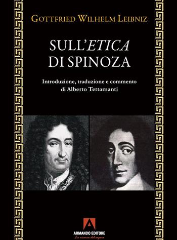 Sull'etica di Spinoza - Gottfried Wilhelm Leibniz - Libro Armando Editore 2025, Filosofia e problemi d'oggi | Libraccio.it