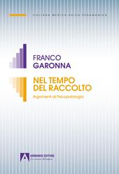 Nel tempo del raccolto. Argomenti di psicopatologia