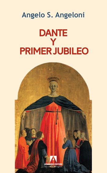 Dante y primer Gubileo - Angelo Angeloni - Libro Armando Editore 2025, Scaffale aperto | Libraccio.it