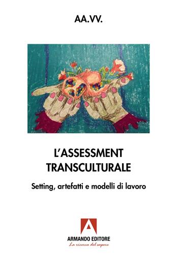 Assessment transculturale  - Libro Armando Editore 2025, Antropologia medica | Libraccio.it
