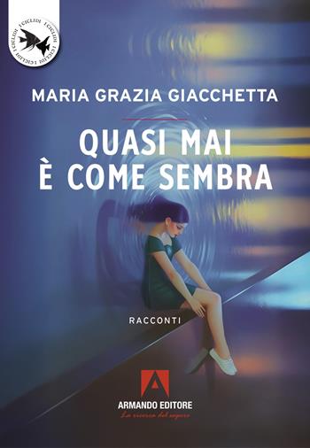 Quasi mai è come sembra - Maria Grazia Giacchetta - Libro Armando Editore 2025, I Ciclidi | Libraccio.it
