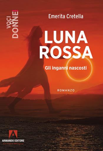 Luna rossa. Gli inganni nascosti - Emerita Cretella - Libro Armando Editore 2025 | Libraccio.it