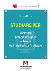 Studiare per diventare graphic designer al tempo dell’Intelligenza Artificiale