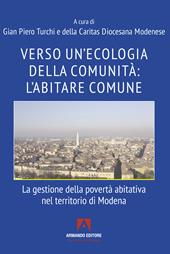 Verso un'ecologia della comunità: l'abitare comune. La gestione della povertà abitativa nel territorio di Modena
