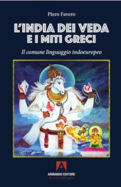 L'India dei Veda e i miti greci. Il comune linguaggio indoeuropeo