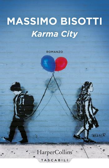 Karma city - Massimo Bisotti - Libro HarperCollins Italia 2021, Tascabili | Libraccio.it