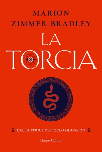 La torcia - Marion Zimmer Bradley - Libro HarperCollins Italia 2021 | Libraccio.it