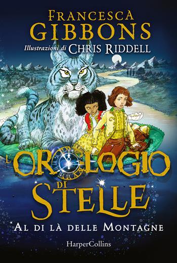 L' orologio di stelle. Al di là delle montagne. Vol. 2 - Francesca Gibbons - Libro HarperCollins Italia 2022 | Libraccio.it
