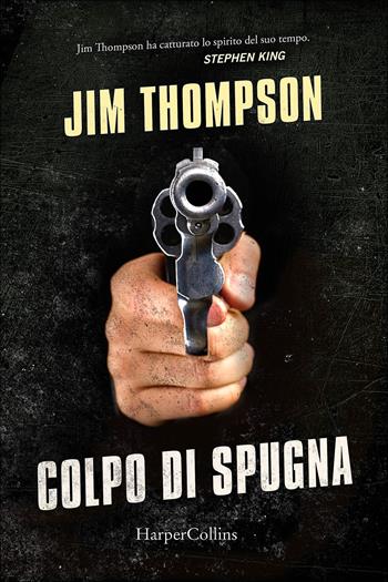 Colpo di spugna - Jim Thompson - Libro HarperCollins Italia 2022 | Libraccio.it