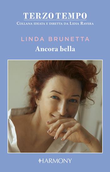 Ancora bella - Linda Brunetta - Libro HarperCollins Italia 2022, Harmony Terzo tempo | Libraccio.it