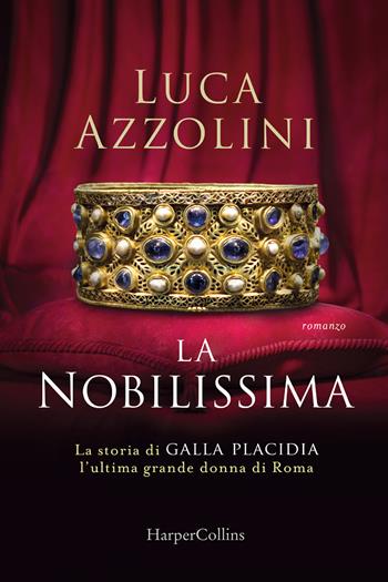 La Nobilissima - Luca Azzolini - Libro HarperCollins Italia 2022 | Libraccio.it