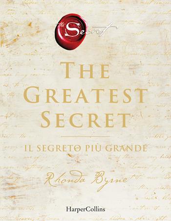 The greatest secret. Il segreto più grande - Rhonda Byrne - Libro HarperCollins Italia 2022 | Libraccio.it