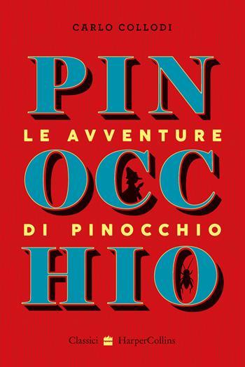 Le avventure di Pinocchio - Carlo Collodi - Libro HarperCollins Italia 2024 | Libraccio.it